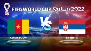 (English) Live Updates Cameroon vs Serbia FIFA World Cup 2022