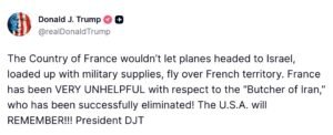 Trump Criticizes France Over Blocking Military Flights to Israel Amid Iran Operations