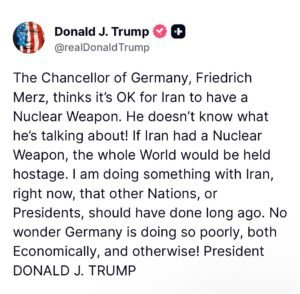 Trump Slams German Chancellor Friedrich Merz Over Iran Nuclear Remarks, Warns of Global Threat