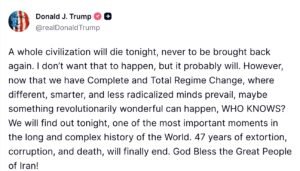 Trump Issues Dire Warning to Iran: "A Whole Civilization Will Die Tonight" as Deadline Looms